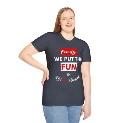 Dysfunctional Family Fun T-Shirt, Family Reunion Tee, Gift for Family Gatherings, Humorous Graphic Shirt, Unisex T-Shirt