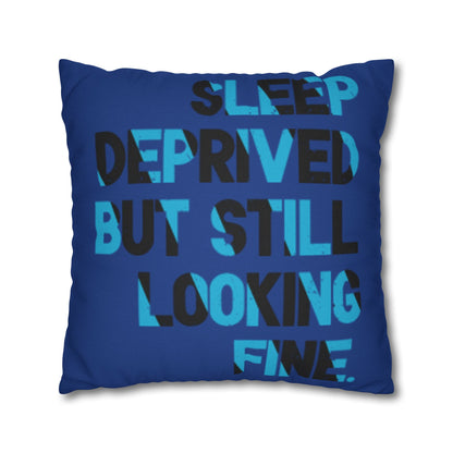 Funny Sleep Deprived Pillowcase - Home Decor, Gift for Friends, Bedroom Accessory, Cozy Bedding, Humorous Throw Pillow