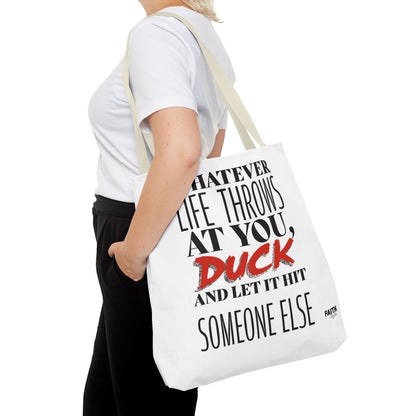 FaithStyles Tote Bag — "Whatever Life Throws at You, Duck" Funny Motivational Quote Tote