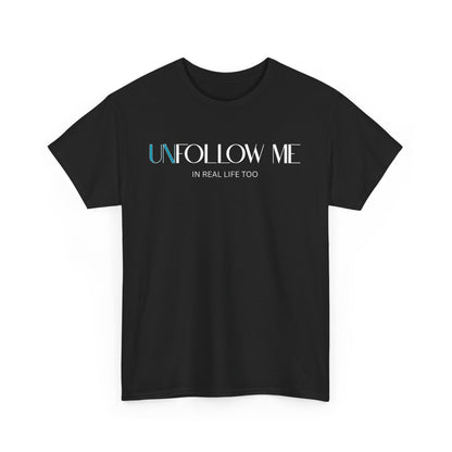 Male Graphic Tee, "Unfollow Me" Statement Shirt, Trendy Casual Style, Perfect Gift for Friends, Relaxed Everyday Wear, Social Media Humor