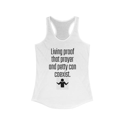 Living Proof Racerback Tank - Funny Women's Workout Shirt, Casual Summer Top, Prayer and Petty Humor, Gift for Friends, Motivational [...]