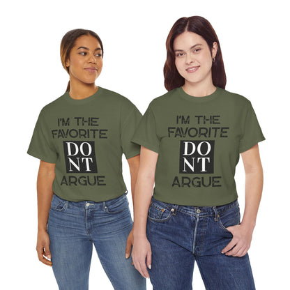 I'm the Favorite Unisex Heavy Cotton Tee, Funny Tee Shirt for Friends, Family Gift, Humor Top, Casual Wear, Birthday Gift, Everyday Comfort