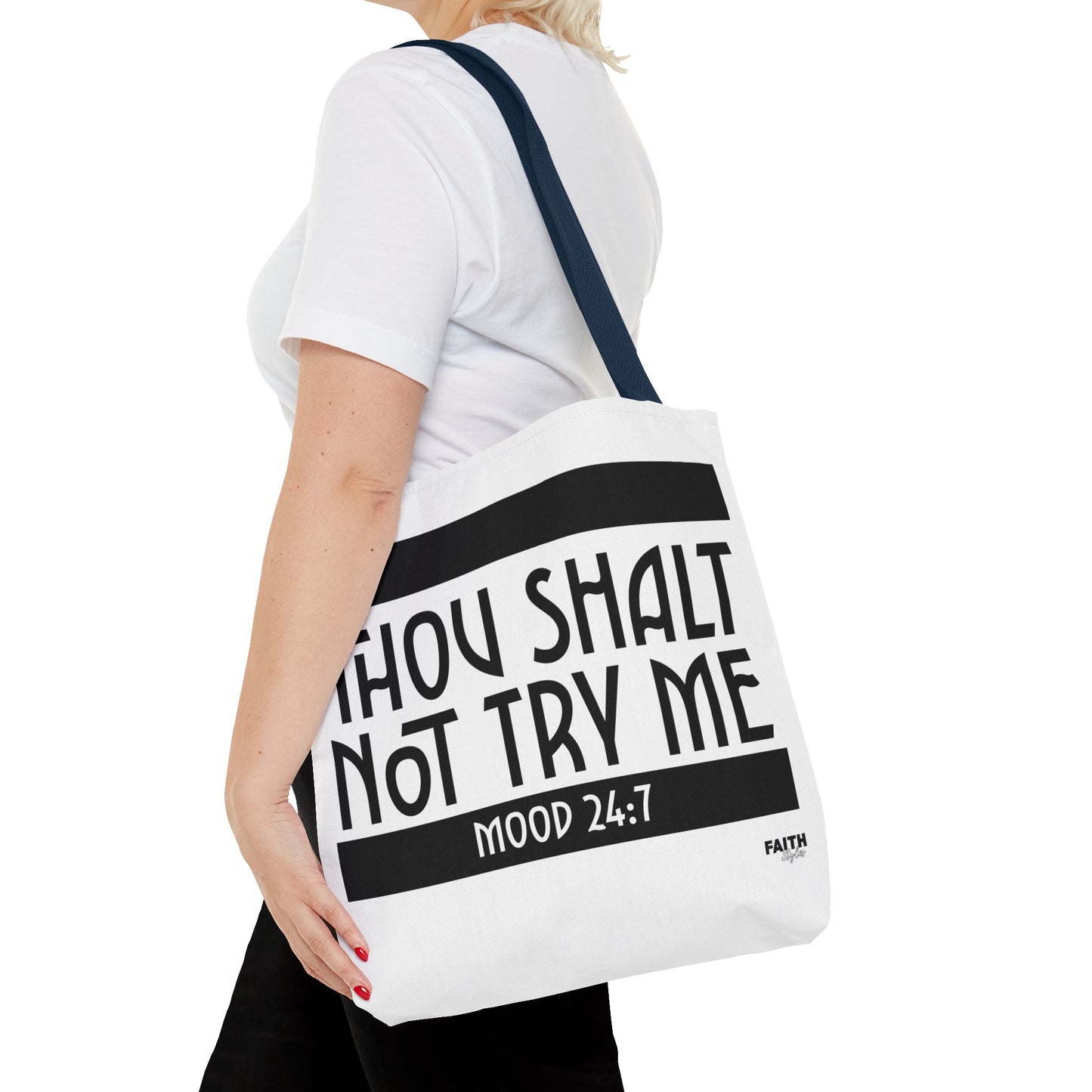 FaithStyles Tote Bag — "Thou Shalt Not Try Me" Mood 24:7 Black & White Statement Tote