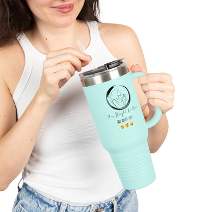 "THIS MIGHT BE WINE" Insulated Travel Mug, 40oz