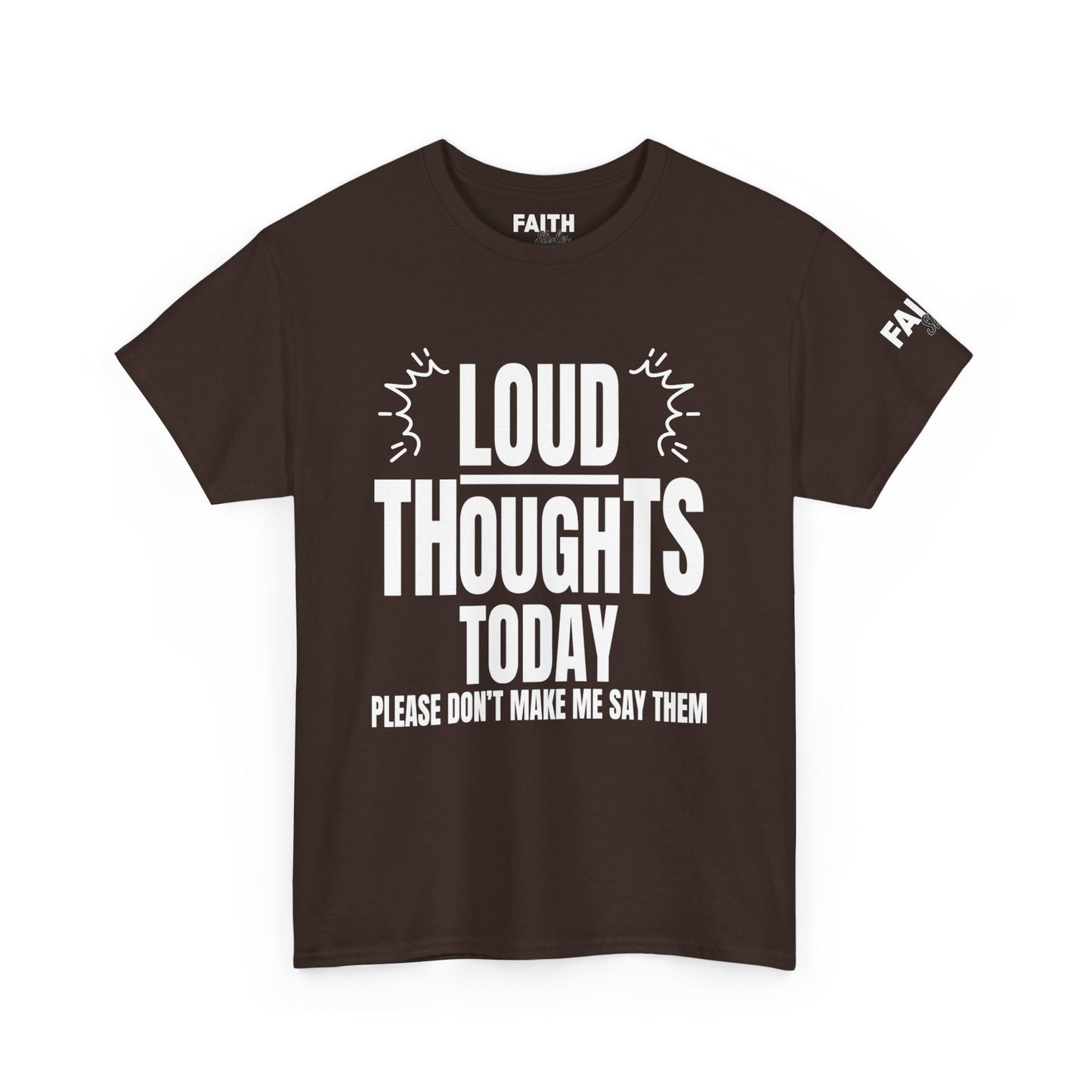 FaithStyles Loud Thoughts Today T-Shirt — Funny Mental Health Graphic Tee