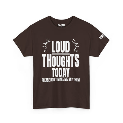 FaithStyles Loud Thoughts Today T-Shirt — Funny Mental Health Graphic Tee