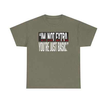 I'm Not Extra Male Tee, Casual T-Shirt, Fun Statement Shirt, Gift for Friends, Everyday Wear