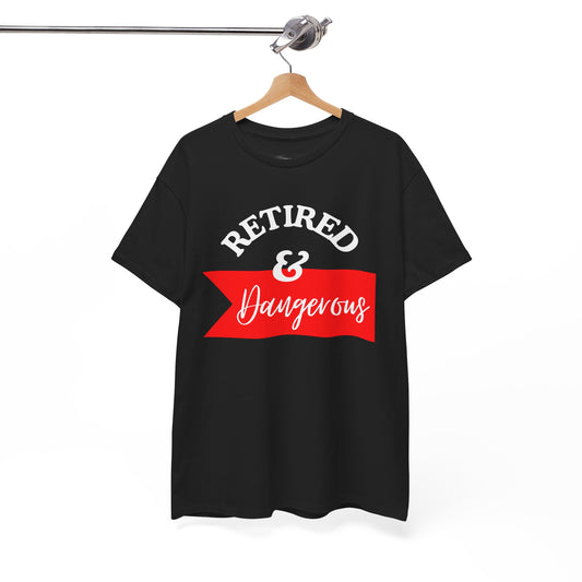 Retired & Dangerous Unisex Heavy Cotton Tee, Funny Retirement Shirt, Gift for Retirees, Casual Wear, Humorous Retirement Tees