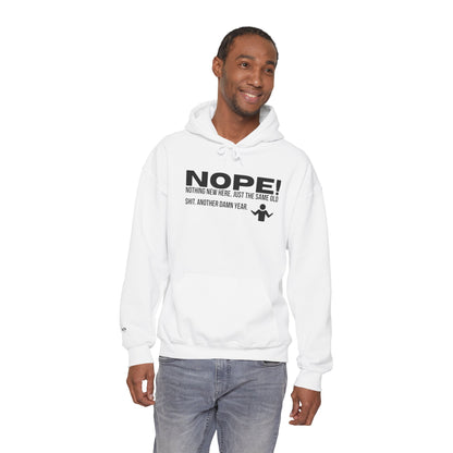 Nope! Hoodie — Funny 'Nothing New Here, Just The Same Old Sh*t' Graphic Pullover