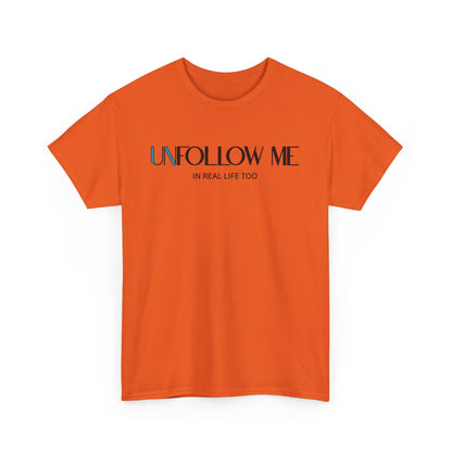 Male Unfollow Me Graphic Tee | Statement T-Shirt, Funny Gift, Casual Wear, Unique Style, Lightweight Comfort