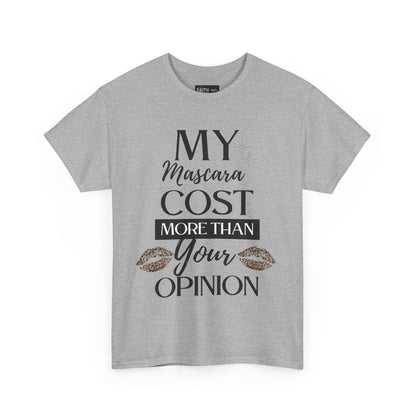 Trendy Statement Tee - 'My Mascara Cost More Than Your Opinion'