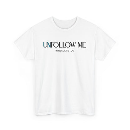 Male Unfollow Me Graphic Tee | Statement T-Shirt, Funny Gift, Casual Wear, Unique Style, Lightweight Comfort