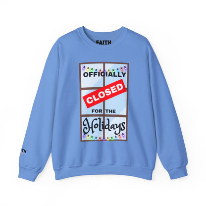 Holiday Closure Crewneck Sweatshirt, Cozy Winter Sweater, Gift for Holidays, Comfy Crewneck, Closed for the Holidays Sweatshirt
