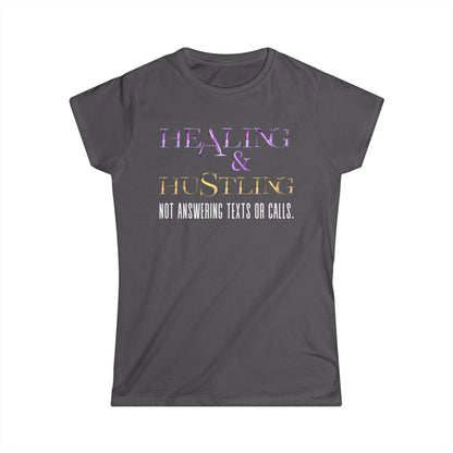Healing & Trusting Women's Softstyle Tee - Not Answering Texts or Calls, Relaxed Fit Shirt, Self-Care Gift, Motivational Tee, Casual [...]