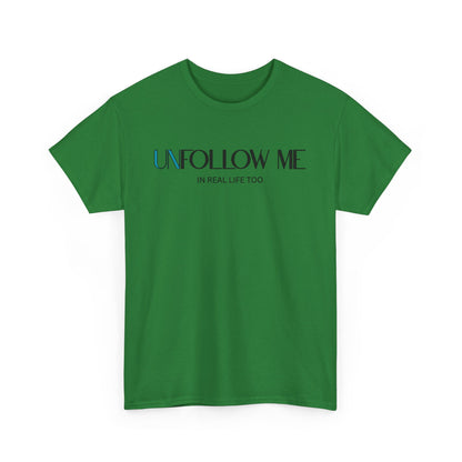 Male Unfollow Me Graphic Tee | Statement T-Shirt, Funny Gift, Casual Wear, Unique Style, Lightweight Comfort