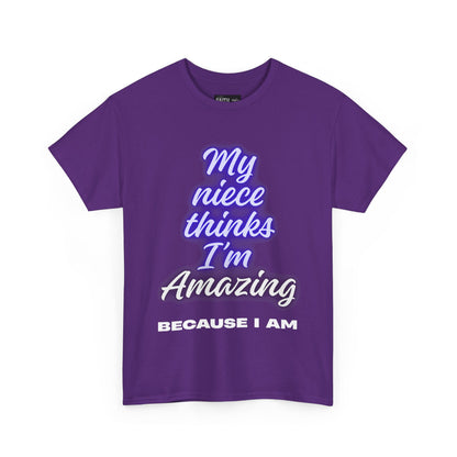 Unisex Heavy Cotton Tee - "My niece thinks I’m Amazing" T-Shirt, Perfect Birthday Gift, Funny Family Tee, Gift for Aunt