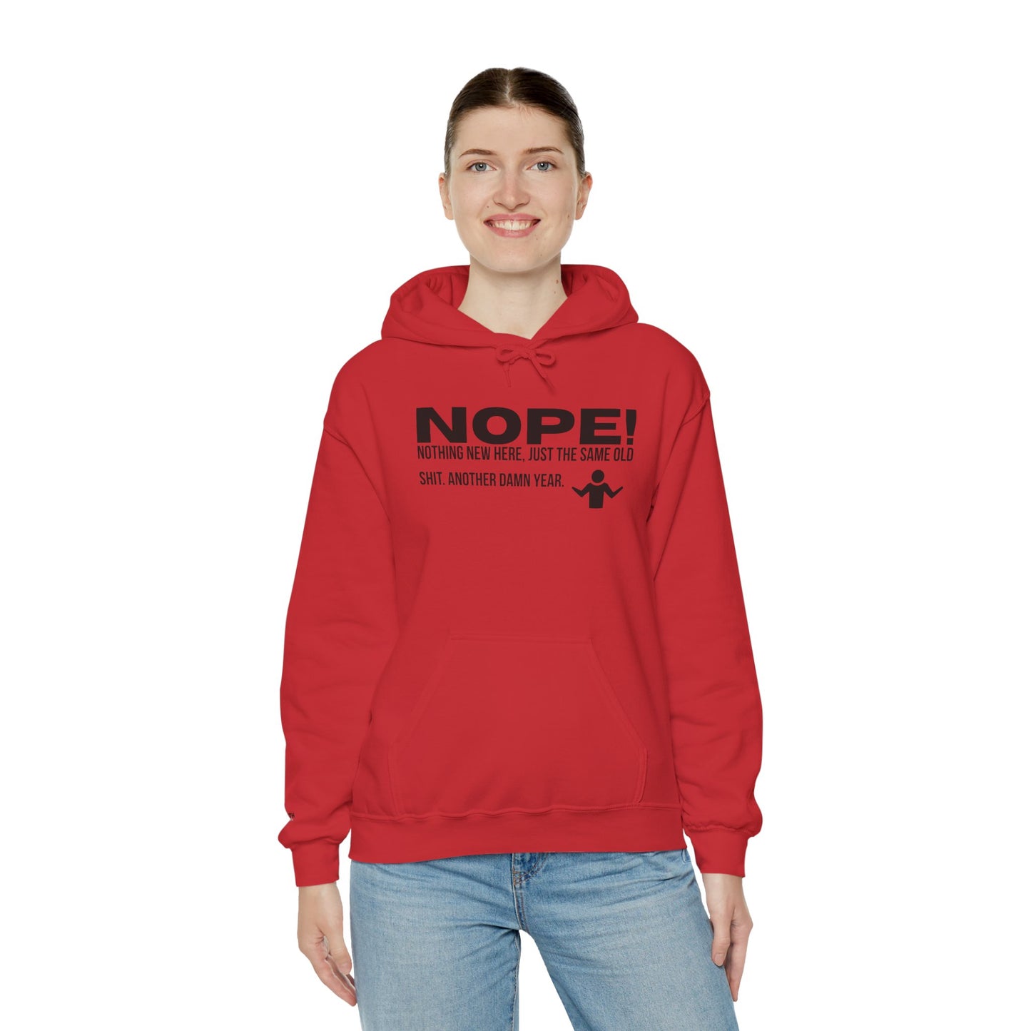 Nope! Hoodie — Funny 'Nothing New Here, Just The Same Old Sh*t' Graphic Pullover