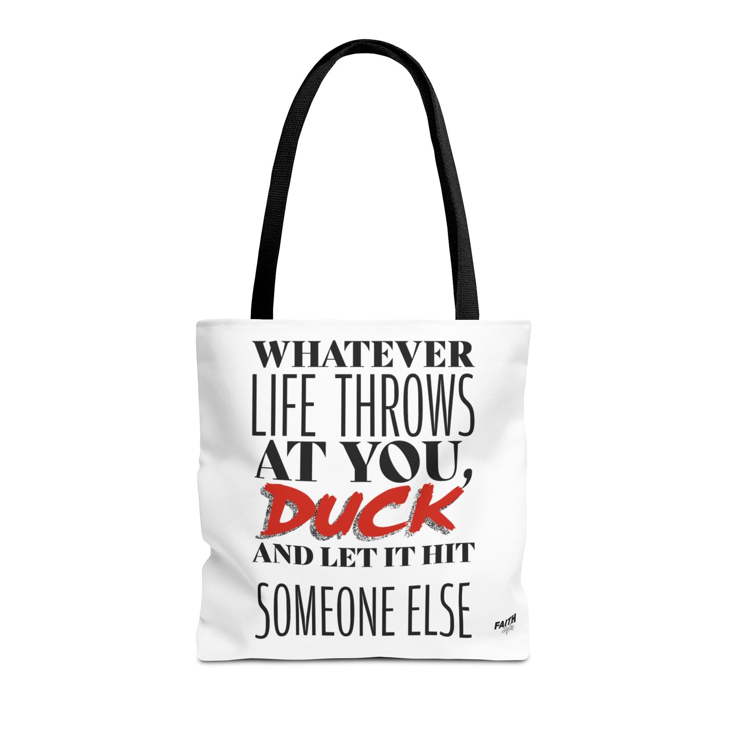 FaithStyles Tote Bag — "Whatever Life Throws at You, Duck" Funny Motivational Quote Tote