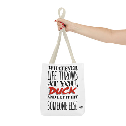FaithStyles Tote Bag — "Whatever Life Throws at You, Duck" Funny Motivational Quote Tote