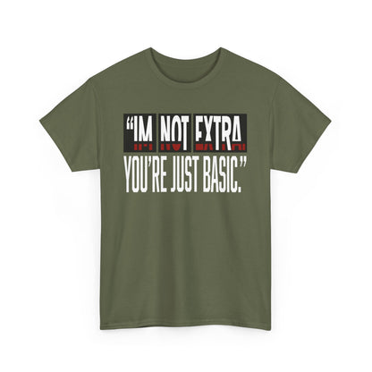 I'm Not Extra Male Tee, Casual T-Shirt, Fun Statement Shirt, Gift for Friends, Everyday Wear