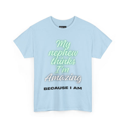 Unisex Heavy Cotton Tee - My Nephew Thinks I'm Amazing, Perfect Gift for Family, Birthday Tee, Funny Quote Shirt, Casual Wear, Gifts [...]