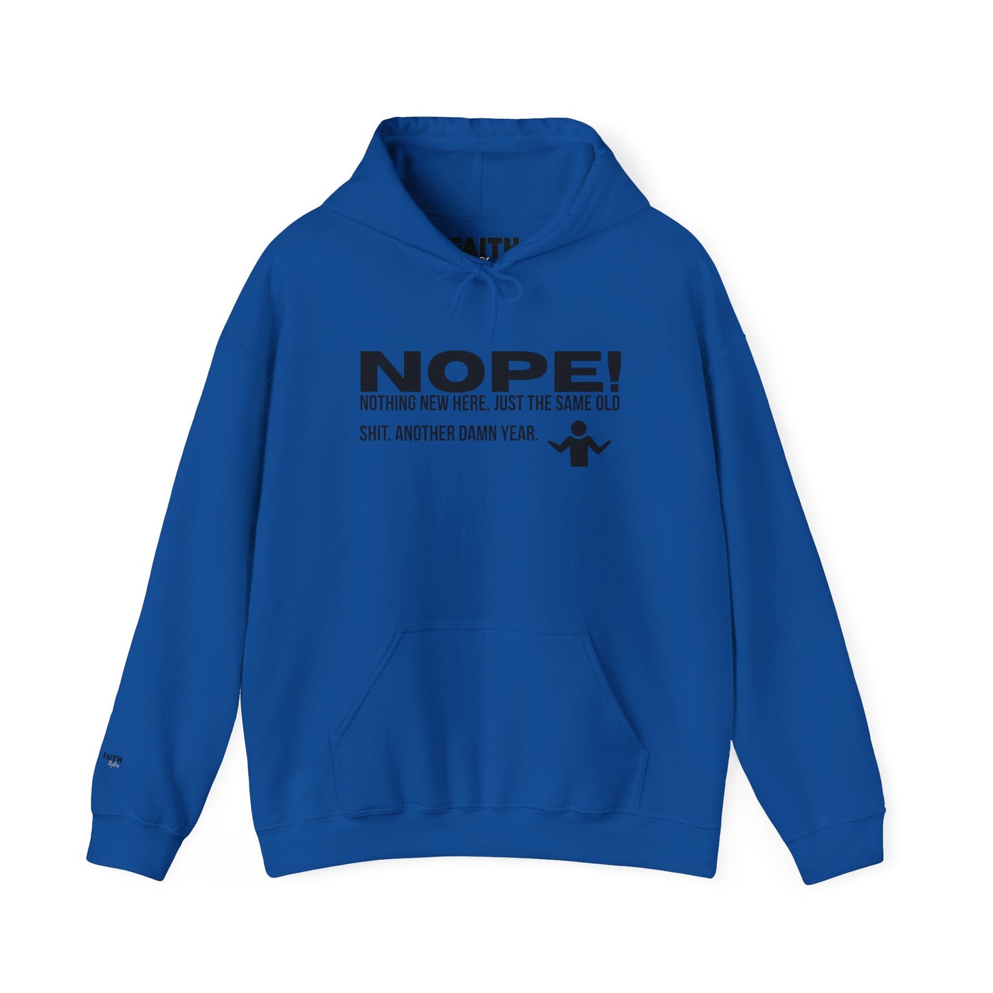 Nope! Hoodie — Funny 'Nothing New Here, Just The Same Old Sh*t' Graphic Pullover