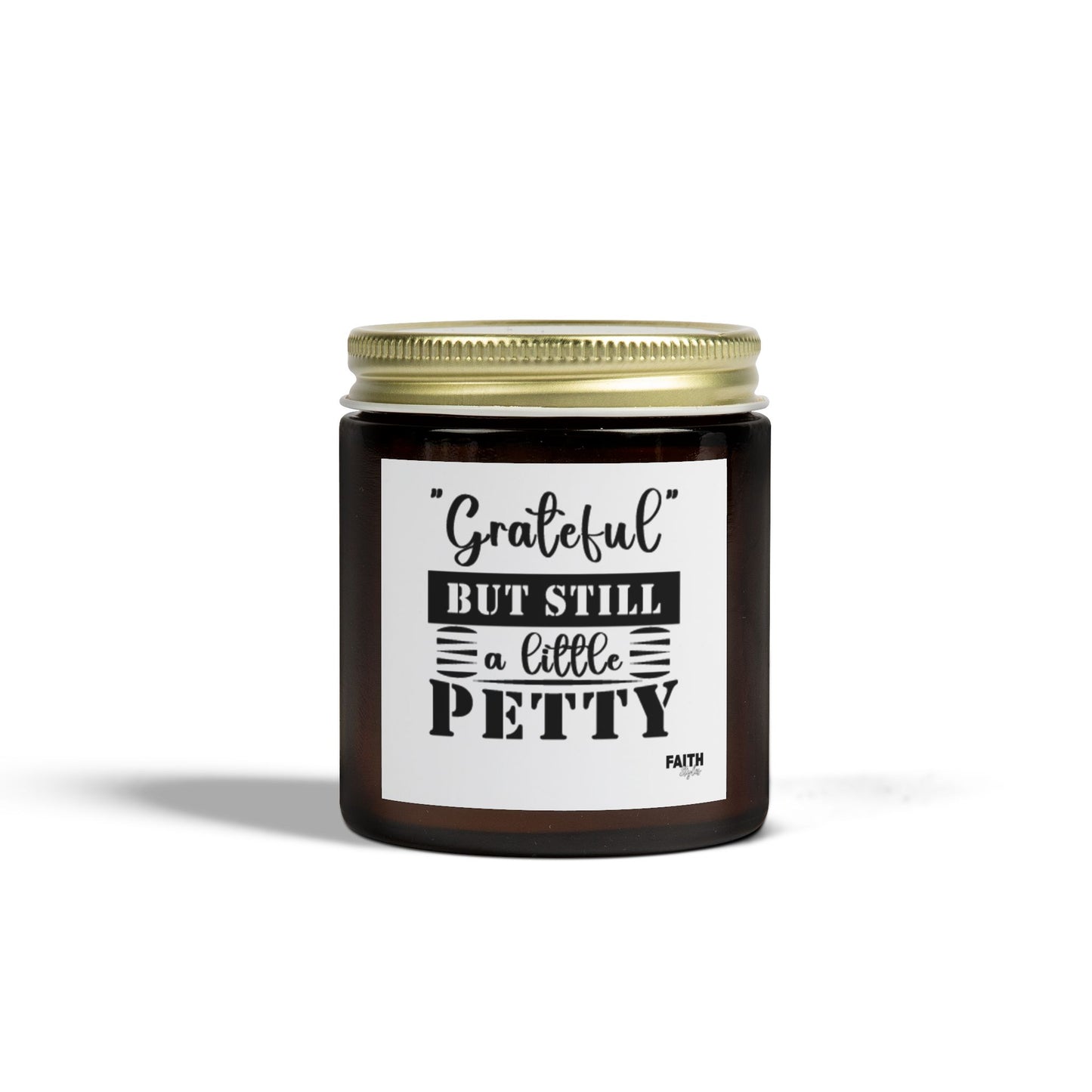 FaithStyles "GRATEFUL, YET PETTY" Scented Wax Candles, Coconut Apricot Wax (4oz, 9oz)