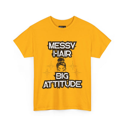 Messy Hair Big Attitude Tee | Stylish Graphic T-Shirt for Casual Wear, Gifts, Everyday Fashion, Relaxed Fit Tee