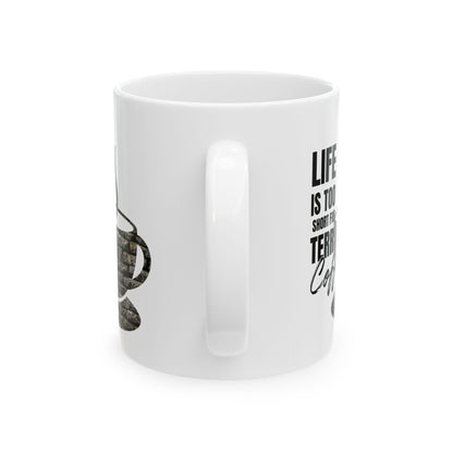 FaithStyles Coffee Mug – “Life Is Too Short For Terrible Coffee” Ceramic Cup (11oz & 15oz)