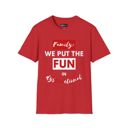 Dysfunctional Family Fun T-Shirt, Family Reunion Tee, Gift for Family Gatherings, Humorous Graphic Shirt, Unisex T-Shirt