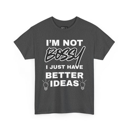 Funny Unisex Heavy Cotton Tee - I'm Not Bossy, Gift for Her, Empowerment Shirt, Casual Wear, Friendship Gift, Birthday Present
