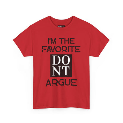 I'm the Favorite Unisex Heavy Cotton Tee, Funny Tee Shirt for Friends, Family Gift, Humor Top, Casual Wear, Birthday Gift, Everyday Comfort