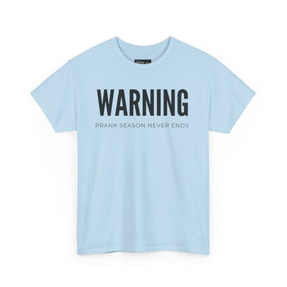 Warning Prank Season Unisex Heavy Cotton Tee | Fun Gift, Casual Wear, Comedy Merchandise, Birthday Gift, Prankster Shirt