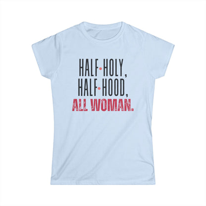 Empowering Women's Softstyle Tee - Half Holy, Half Hood, All Woman | Casual Wear, Gift for Her, Spiritual Apparel, Self-Love, Everyday [...]