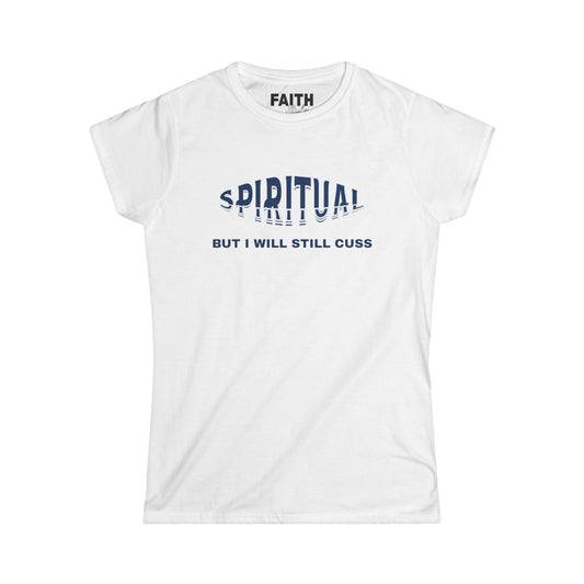 Spiritual Cuss Women's Tee, Casual Shirt, Gift for Her, Spirituality Shirt, Funny Quote Tee, Everyday Wear