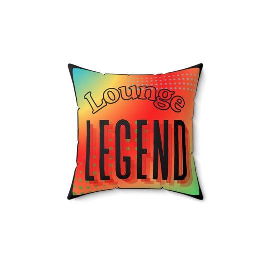 Lounge Legend Pillow - Colorful Lounge Cushion, Home Decor, Gift for Friends, Room Accent, Relaxation Pillows