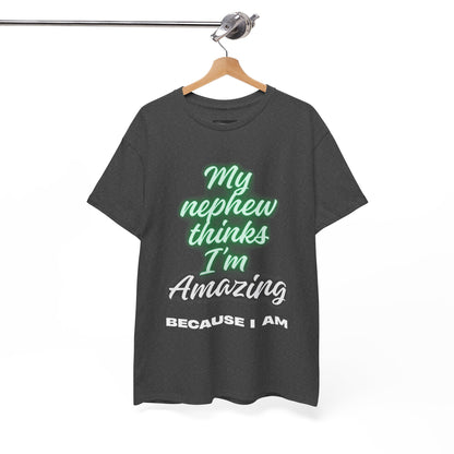 Unisex Heavy Cotton Tee - My Nephew Thinks I'm Amazing, Perfect Gift for Family, Birthday Tee, Funny Quote Shirt, Casual Wear, Gifts [...]