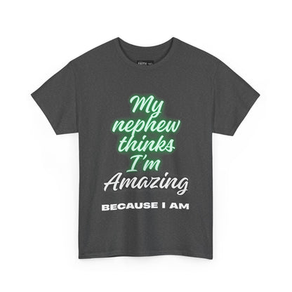 Unisex Heavy Cotton Tee - My Nephew Thinks I'm Amazing, Perfect Gift for Family, Birthday Tee, Funny Quote Shirt, Casual Wear, Gifts [...]