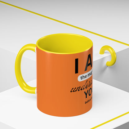 I AM The Mug That Understands You - Funny Coffee Mug, Gift for Coffee Lovers, Morning Motivation Mug, Cute Office Mug, Funny Gift Idea