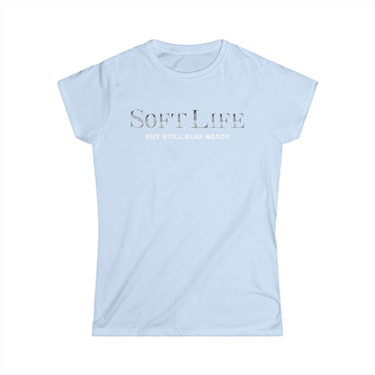 Women's Softstyle Tee, Casual Graphic Tee, Soft Life Shirt, Everyday Wear, Gift for Her, Relaxed Style Tee