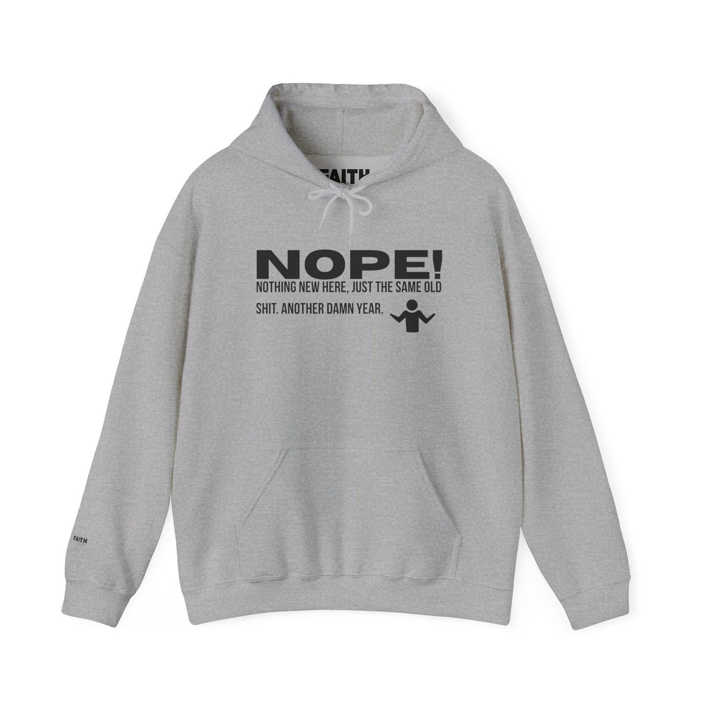 Nope! Hoodie — Funny 'Nothing New Here, Just The Same Old Sh*t' Graphic Pullover