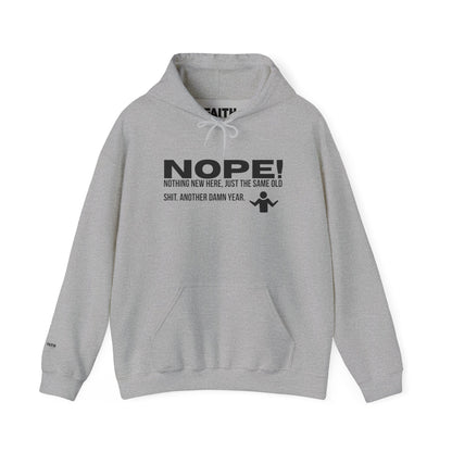 Nope! Hoodie — Funny 'Nothing New Here, Just The Same Old Sh*t' Graphic Pullover