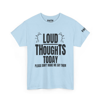 FaithStyles Loud Thoughts Today T-Shirt — Funny Mental Health Graphic Tee