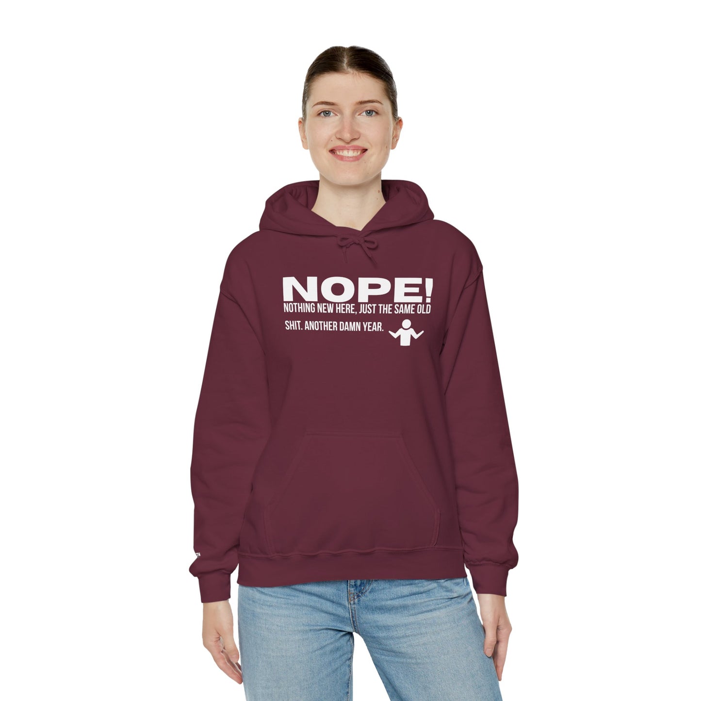 Nope! Hoodie — Funny 'Nothing New Here, Just The Same Old Sh*t' Graphic Pullover