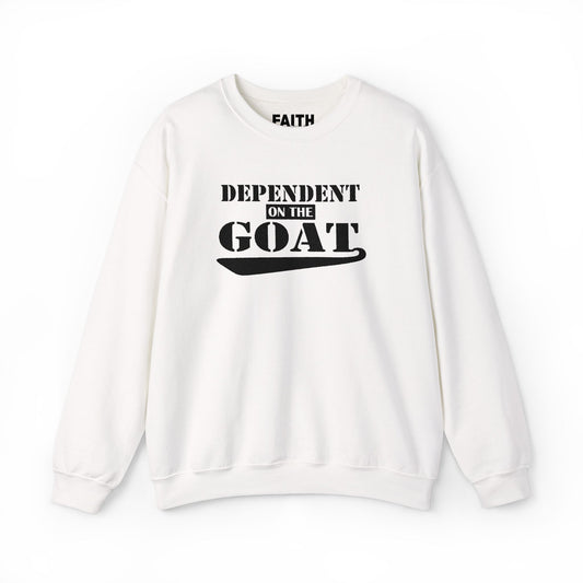 NEW FaithStyles Embroidery Dependent on the GOAT Sweatshirt — Funny Goat Lover Crewneck