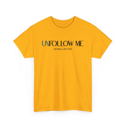 Male Unfollow Me Graphic Tee | Statement T-Shirt, Funny Gift, Casual Wear, Unique Style, Lightweight Comfort