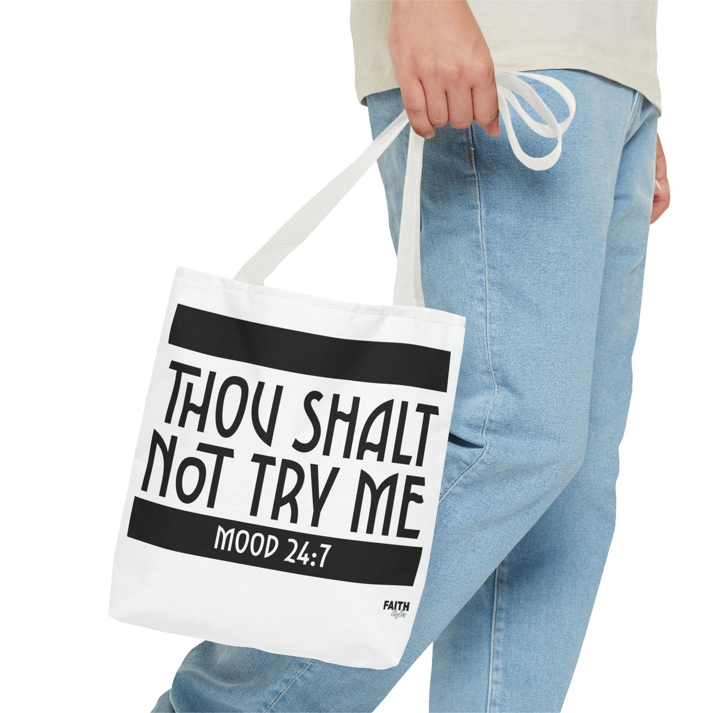 FaithStyles Tote Bag — "Thou Shalt Not Try Me" Mood 24:7 Black & White Statement Tote