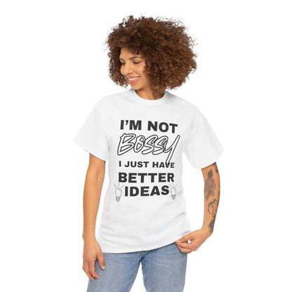 Funny Unisex Heavy Cotton Tee - I'm Not Bossy, Gift for Her, Empowerment Shirt, Casual Wear, Friendship Gift, Birthday Present