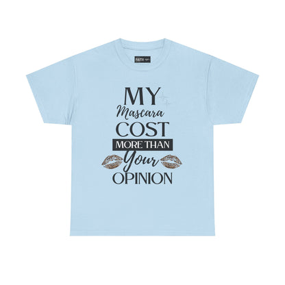 Trendy Statement Tee - 'My Mascara Cost More Than Your Opinion'
