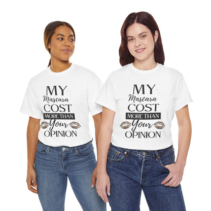 Trendy Statement Tee - 'My Mascara Cost More Than Your Opinion'